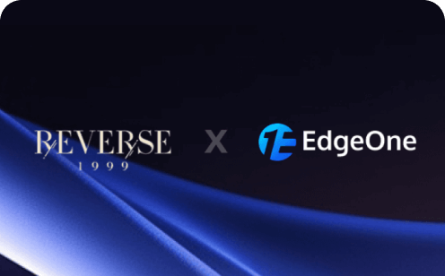 Empowers "Reverse: 1999" Launch with EdgeOne's Security and Acceleration